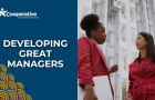 Developing Great Managers: May 14, June 18, July 23